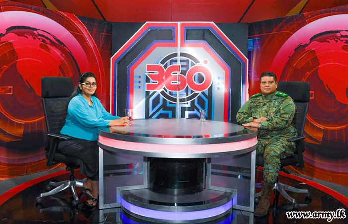தெரன தொலைக்காட்சியில் '360°' எனும்  நேர்காணல் நிகழ்வில் கொவிட்-19 தொடர்பாக  இராணுவ தளபதி கலந்துரையாடல்