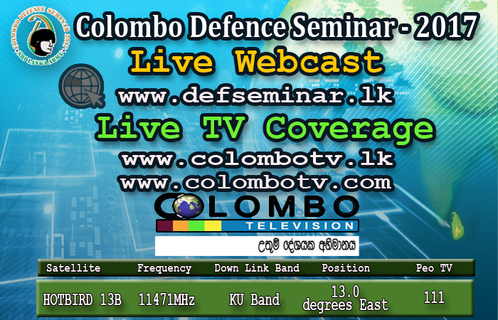 ‘Colombo Defence Seminar -2017’ Sessions Live on TV & Def. Seminar Web