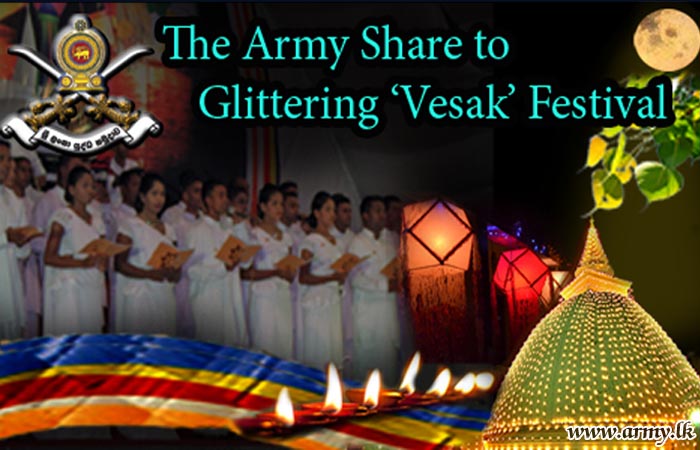 දිවයිනම ආවරණය වන පරිදි පවත්වන වෙසක් වැඩසටහන් සඳහා යුද්ධ හමුදාවේ සහාය